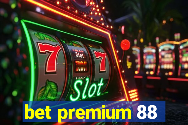 bet premium 88